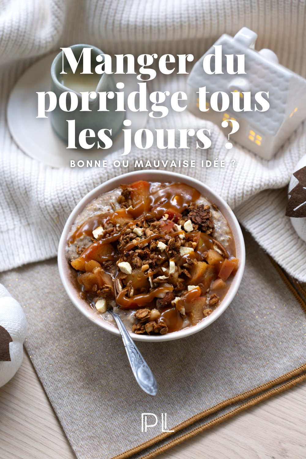 Manger du porridge tous les jours : bonne ou mauvaise idée ?